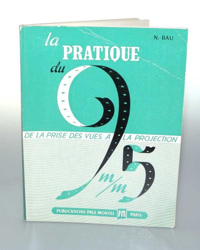 LA PRATIQUE DU 9,5mm N. BAU EDITIONS PAUL MONTEL DE 1953