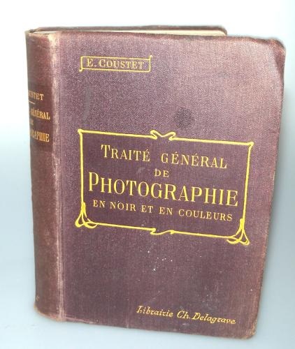 TRAITE GENERAL DE PHOTOGRAPHIE EN NOIR ET EN COULEURS E. COUSTET DE 1912
