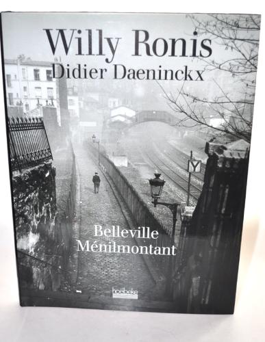 BELLEVILLE MENILMONTANT WILLY RONIS DIDIER DAENINCKX EDITIONS HOEBEKE DE 1999