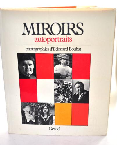 MIROIRS AUTOPORTRAITS PHOTOGRAPHIES EDOUARD BOUBAT - EDITIONS DENOEL DE 1973
