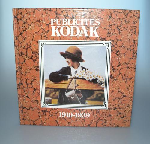PUBLICITES KODAK 1910 - 1939 DE 1983