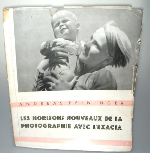 LES HORIZONS NOUVEAUX DE LA PHOTOGRAPHIE AVEC L'EXACTA ANDREAS FEININGER DE 1942